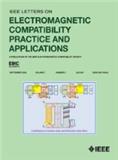 IEEE Letters on Electromagnetic Compatibility Practice and Applications《IEEE电磁兼容性实践与应用快报》