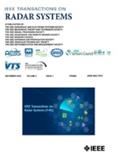 IEEE Transactions on Radar Systems《IEEE雷达系统汇刊》