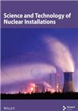 Science and Technology of Nuclear Installations《核设施科学技术》