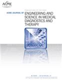 ASME Journal of Engineering and Science in Medical Diagnostics and Therapy《ASME医学诊疗中的工程与科学期刊》