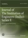 Journal of The Institution of Engineers (India): Series E《印度工程师学会杂志E系列》