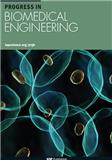 Progress in Biomedical Engineering《生物医学工程进展》
